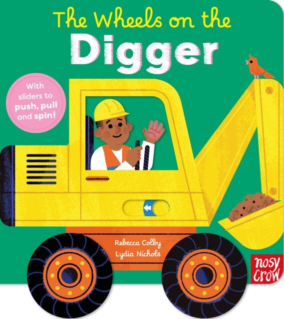 The Wheels on the Digger