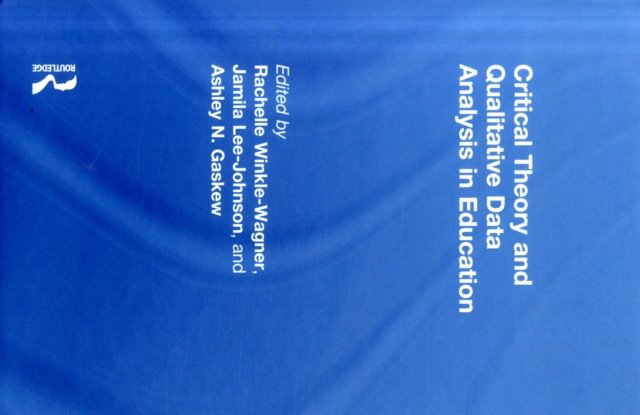 Critical Theory and Qualitative Data Analysis in Education