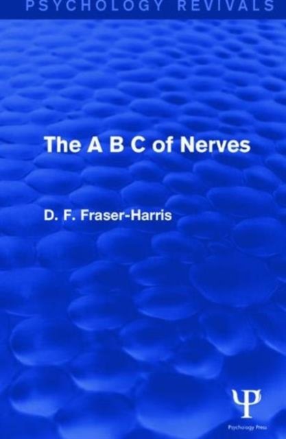 The A B C of Nerves (Psychology Revivals)