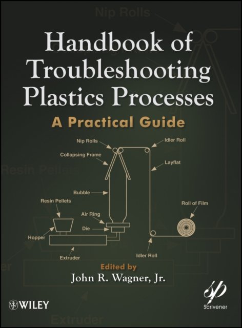 Handbook of Troubleshooting Plastics Processes – A Practical Guide