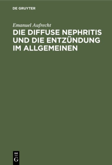 Die Diffuse Nephritis Und Die Entzundung Im Allgemeinen
