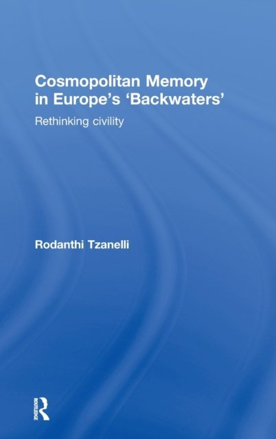 Cosmopolitan Memory in Europe''s ''Backwaters''