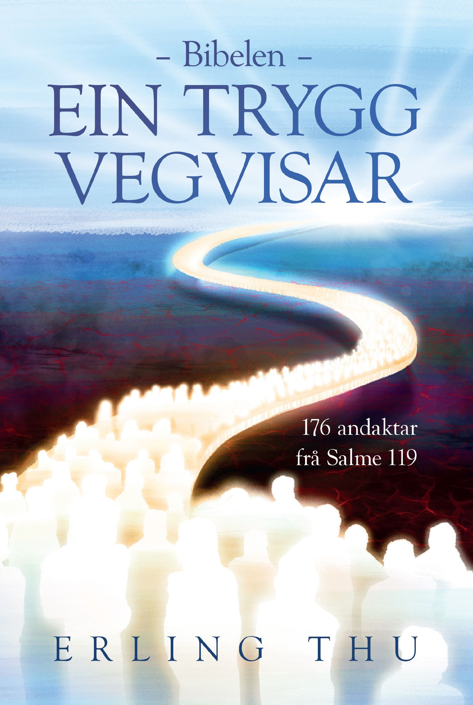 Bibelen - ein trygg vegvisar - 176 andakter frå Salme 119