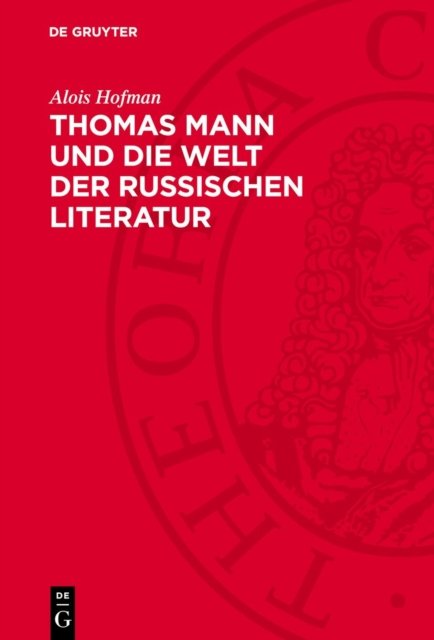 Thomas Mann Und Die Welt Der Russischen Literatur