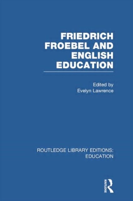 Friedrich Froebel and English Education