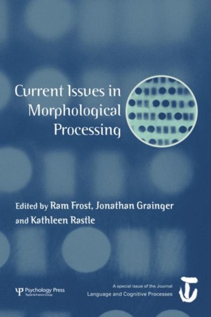 Current Issues in Morphological Processing