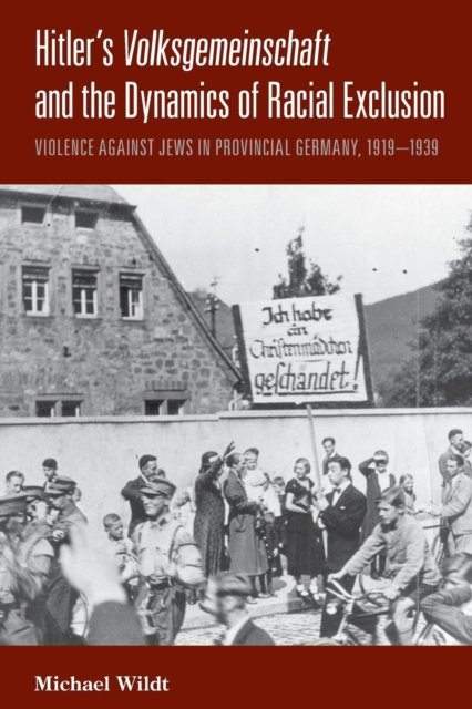 Hitler''s <em>Volksgemeinschaft</em> and the Dynamics of Racial Exclusion