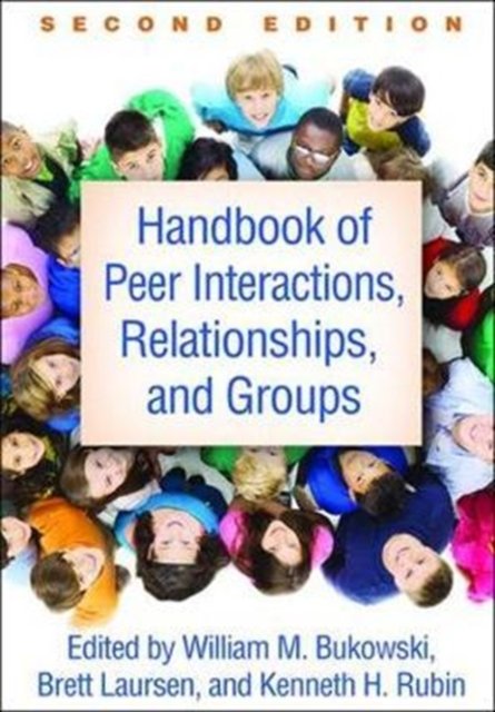 Handbook of Peer Interactions, Relationships, and Groups