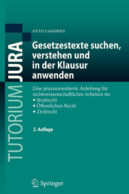 Gesetzestexte suchen, verstehen und in der Klausur anwenden