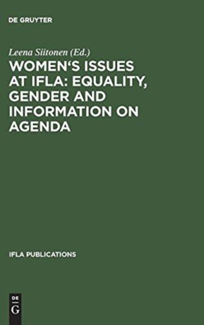 Women''s Issues at IFLA: Equality, Gender and Information on Agenda