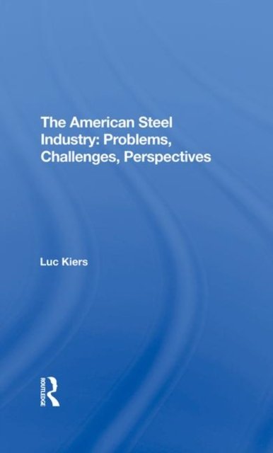 The American Steel Industry