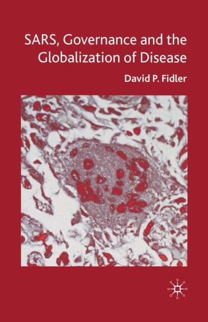 SARS, Governance and the Globalization of Disease