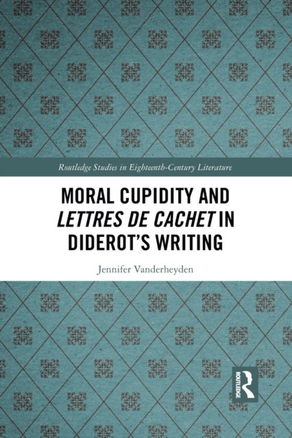 Moral Cupidity and Lettres de cachet in Diderot’s Writing