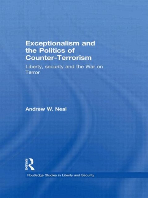Exceptionalism and the Politics of Counter-Terrorism