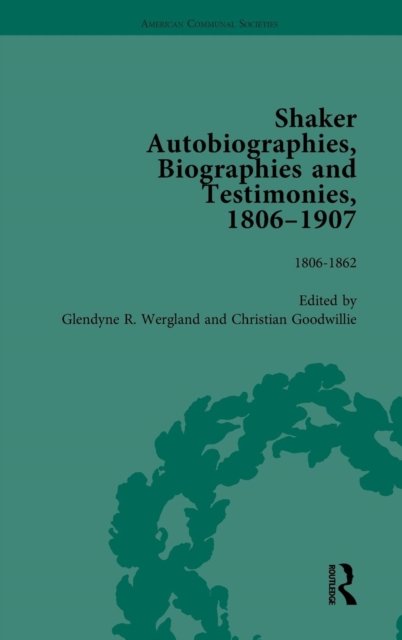 Shaker Autobiographies, Biographies and Testimonies, 1806 - 1907 Vol 1