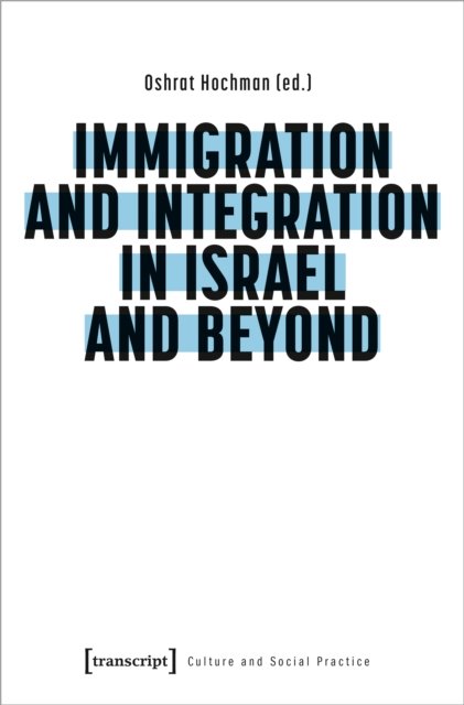 Immigration and Integration in Israel and Beyond
