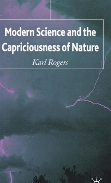 Modern Science and the Capriciousness of Nature