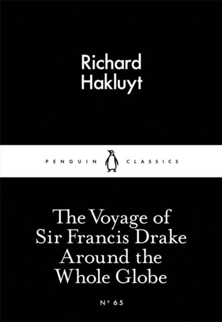 The Voyage of Sir Francis Drake Around the Whole Globe