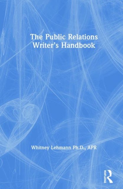 The Public Relations Writer’s Handbook