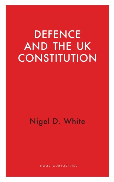 Defence and the UK Constitution