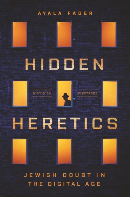 Hidden Heretics – Jewish Doubt in the Digital Age