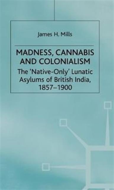 Madness, Cannabis and Colonialism