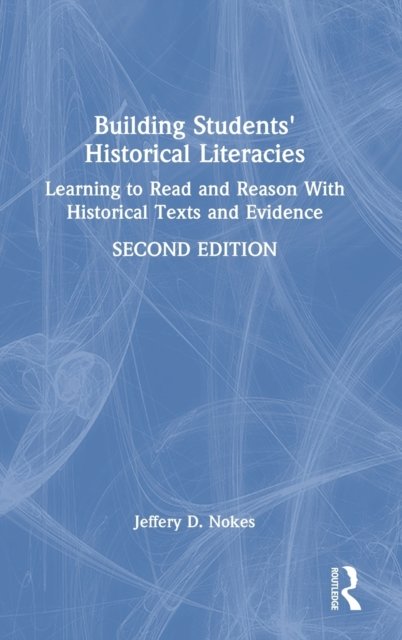 Building Students'' Historical Literacies