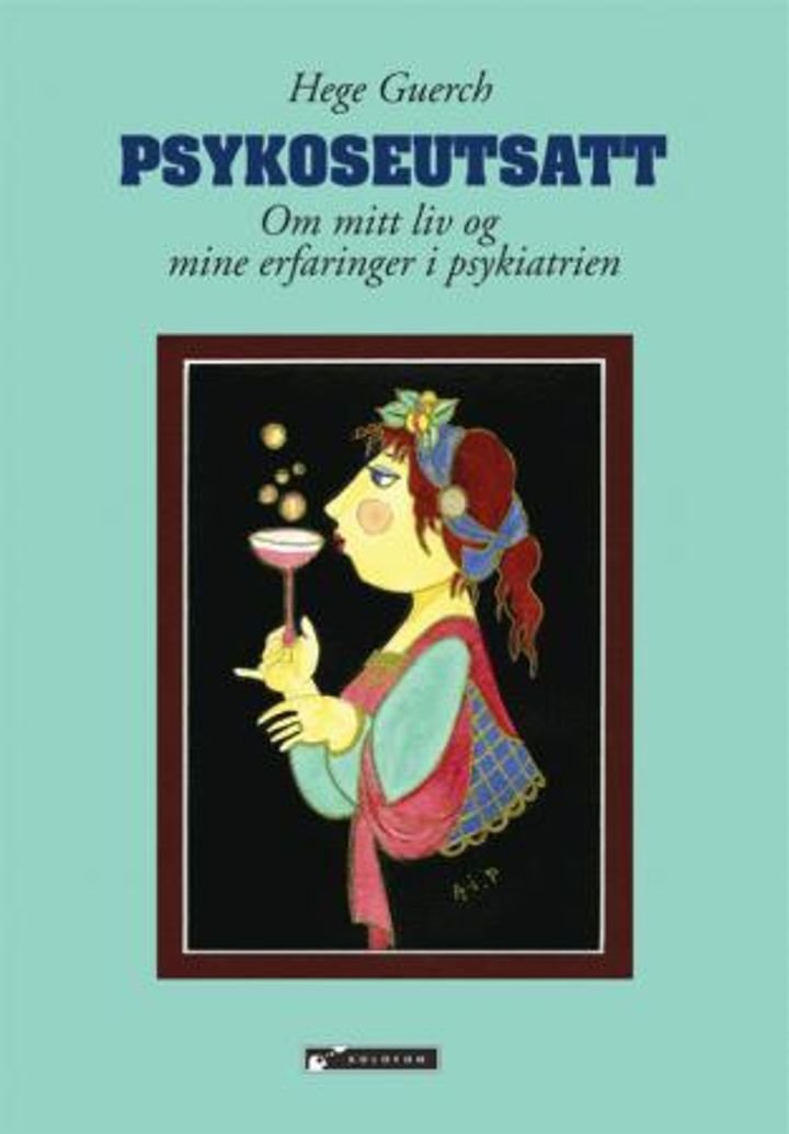 Psykoseutsatt - om mitt liv og mine erfaringer i psykiatrien