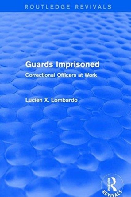 Routledge Revivals: Guards Imprisoned (1989)
