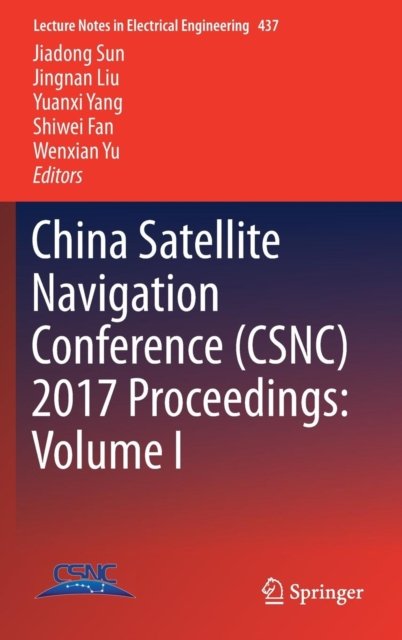 China Satellite Navigation Conference (CSNC) 2017 Proceedings