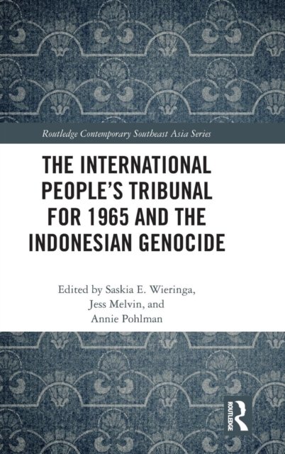 The International People’s Tribunal for 1965 and the Indonesian Genocide