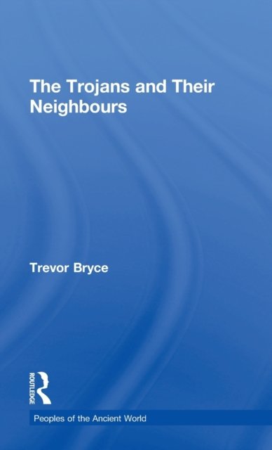 The Trojans & Their Neighbours