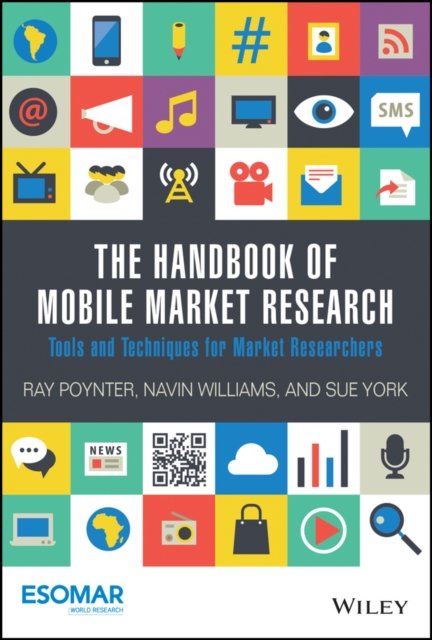 The Handbook of Mobile Market Research – Tools and Techniques for Market Researchers