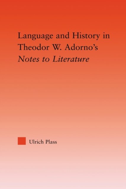 Language and History in Adorno's Notes to Literature