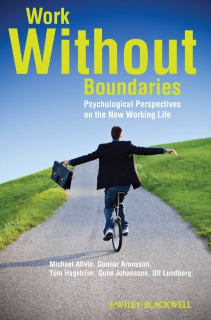 Work Without Boundaries – Psychological Perpectives on the New Working Life