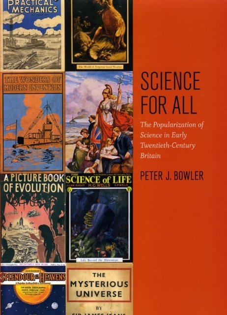Science for All – The Popularization of Science in Early Twentieth–Century Britain