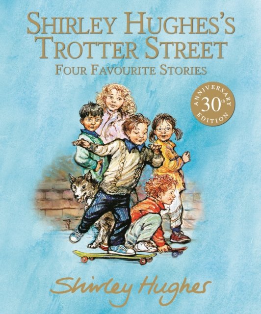 Shirley Hughes''s Trotter Street: Four Favourite Stories