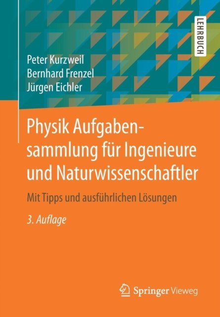Physik Aufgabensammlung fur Ingenieure und Naturwissenschaftler