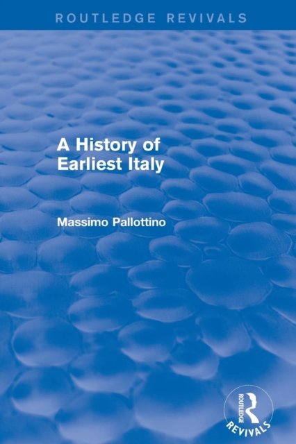 A History of Earliest Italy (Routledge Revivals)