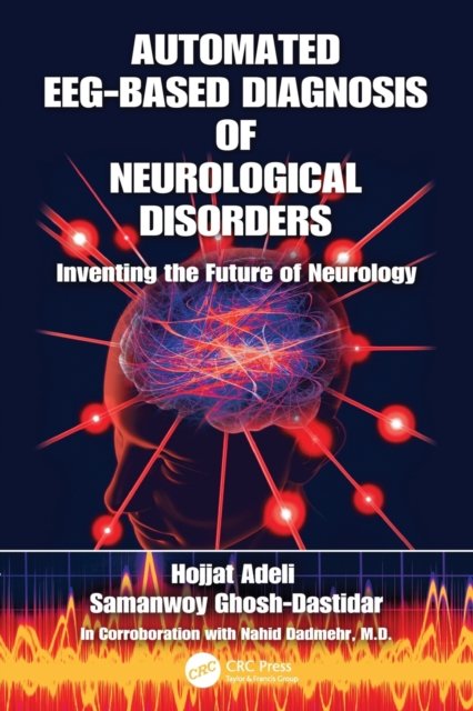 Automated Eeg-based Diagnosis of Neurological Disorders