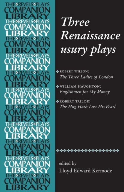 Three Renaissance usury plays