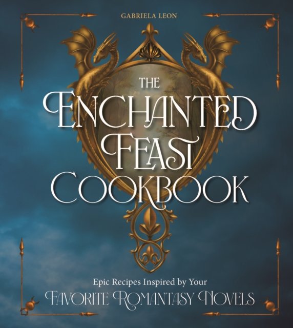 The Enchanted Feast Cookbook
