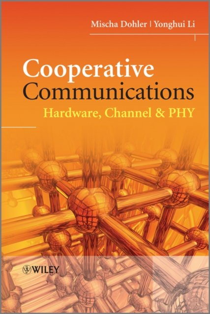 Cooperative Communications – Hardware, Channel and PHY