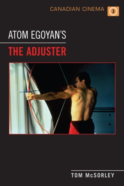 Atom Egoyan''s ''the Adjuster''