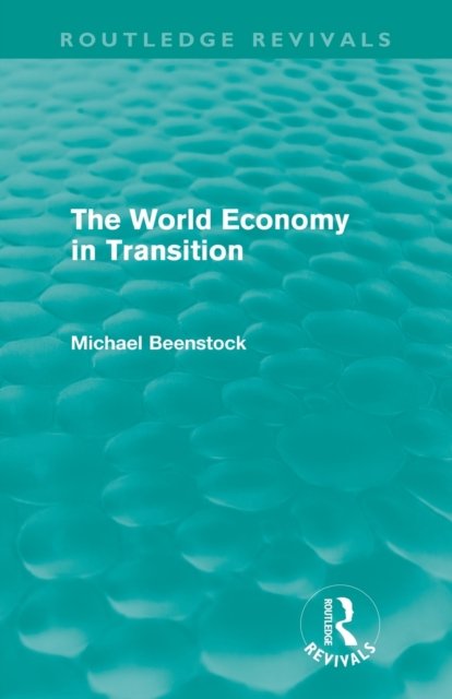 The World Economy in Transition (Routledge Revivals)