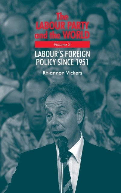 The Labour Party and the World, Volume 2