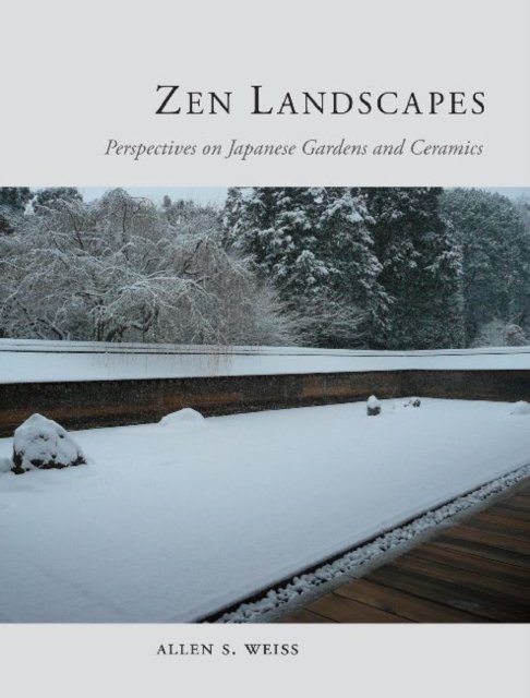 Zen Landscapes – Perspectives on Japanese Gardens and Ceramics