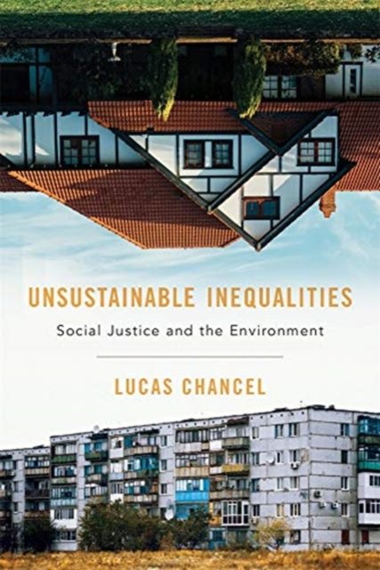 Unsustainable Inequalities – Social Justice and the Environment