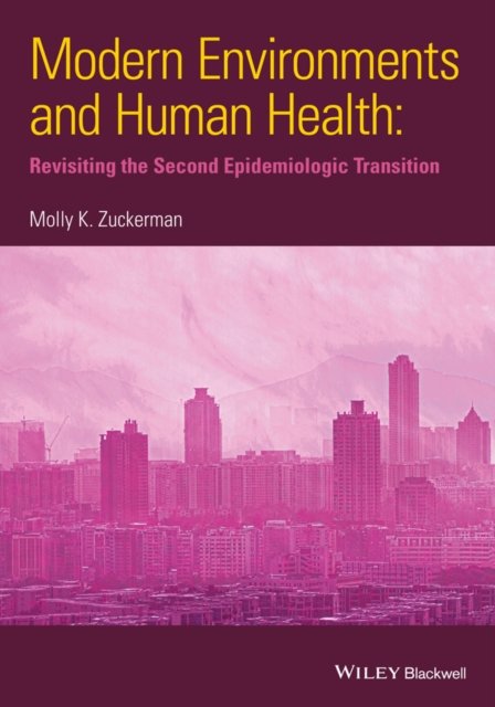 Modern Environments and Human Health – Revisiting the Second Epidemiologic Transition