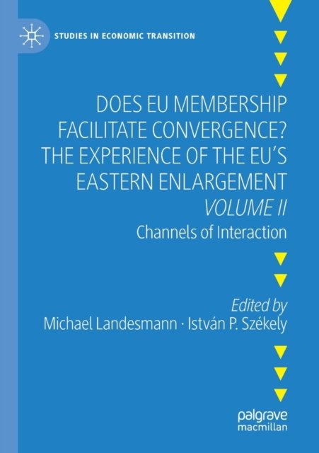 Does EU Membership Facilitate Convergence? The Experience of the EU''s Eastern Enlargement - Volume II